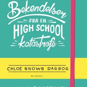 Bekendelser fra en high school-katastrofe - Chloe Snows dagbog