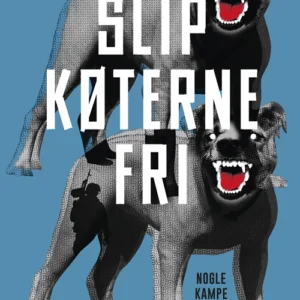 Slip køterne fri