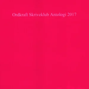 Ordkraft Skriveklub antologi