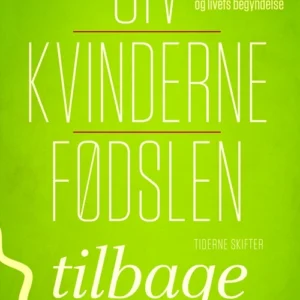 Giv kvinderne fødslen tilbage