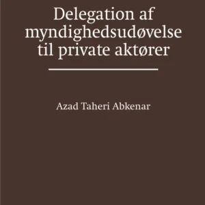 Delegation af myndighedsudøvelse til private aktører