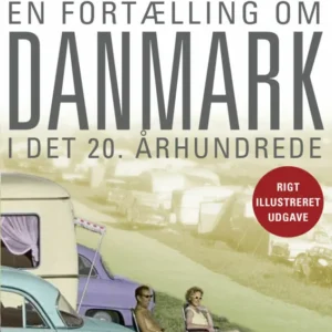 En fortælling om Danmark i det 20. århundrede