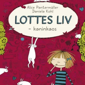 Lottes liv 1 - et kanin-kaos
