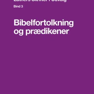 Luthers Skrifter i Udvalg. Bind 3