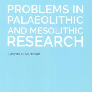 Problems in palaeolithic and mesolithic research