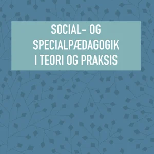 Social- og specialpædagogik i teori og praksis