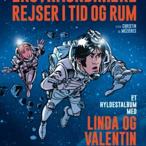 Ekstraordinære rejser i tid og rum  -  Et hyldestalbum med LINDA OG VALENTIN af danske og internationale tegneserieskabere