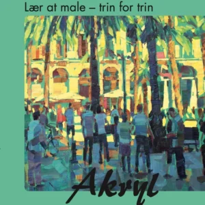 Lær at male trin for trin, Akryl