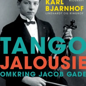 Tango Jalousie: Omkring Jacob Gade