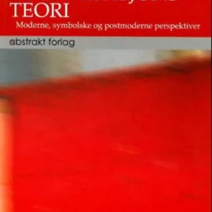 Organisasjonsteori : moderne, symbolske og postmoderne perspektiver