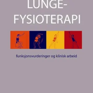 Lungefysioterapi : funksjonsvurderinger og klinisk arbeid
