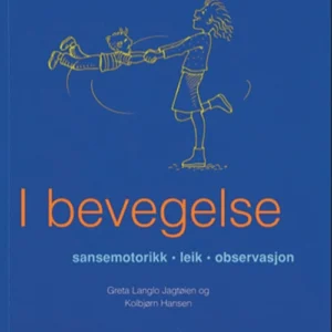 I bevegelse : sansemotorikk - leik - observasjon