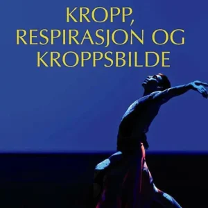Kropp, respirasjon og kroppsbilde