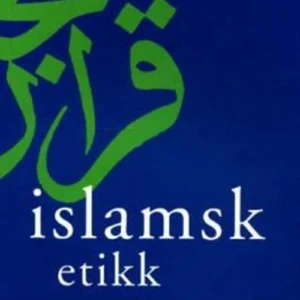 Islamsk etikk : ei idéhistorie