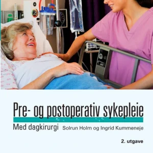 Pre- og postoperativ sykepleie : med dagkirurgi