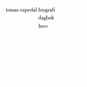 Biografi : (glemsel). Dagbok : (epitafer). Brev : (et forsøk)  (poc)