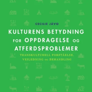 Kulturens betydning for oppdragelse og atferdsproblemer ;: transkulturell forståelse, veiledning og behandling