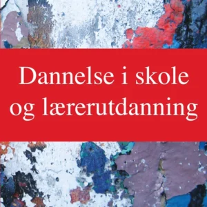 Dannelse i skole og lærerutdanning