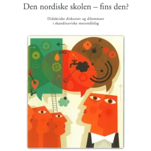 Den nordiske skolen - fins den? : didaktiske strukturer og dilemmaer i skandinaviske morsmålsfag