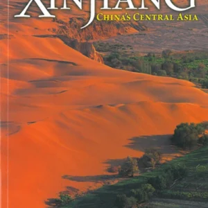 Xinjiang: Chinas Central Asia