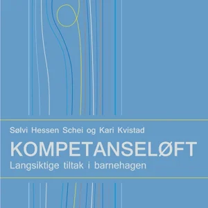 Kompetanseløft : langsiktige tiltak i barnehagen
