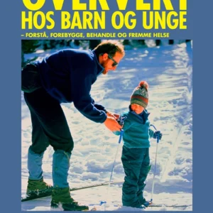 Overvekt hos barn og unge : forstå, forebygge, behandle og fremme helse