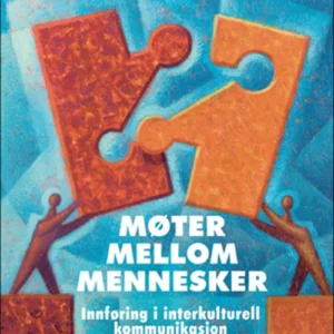 Møter mellom mennesker : interkulturell kommunikasjon  (2.utg.)