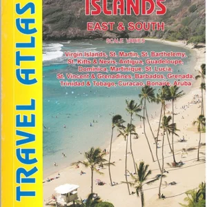 Caribbean Islands: East & South Travel Atlas