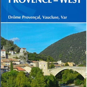 Walking in Provence - West: Drome Provencal, Vaucluse, Var