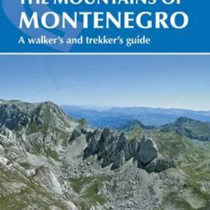The Mountains of Montenegro: A WalkerÂ´s and TrekkerÂ´s Guide