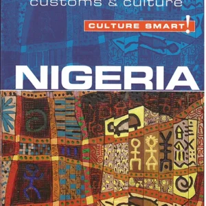 Culture Smart Nigeria: The essential guide to customs & culture