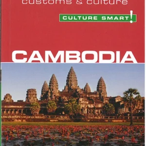 Culture Smart Cambodia: The essential guide to customs & culture