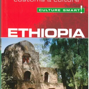 Culture Smart Ethiopia: The essential guide to customs & culture
