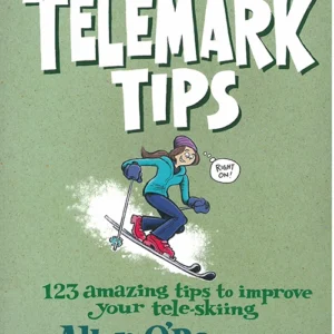 Allen & Mike's Really Cool Telemark Tips, Revised and Even Better!: 123 Amazing tips to imporve your tele-skiing