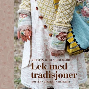Lek med tradisjoner : kofter, gensere, tilbehør
