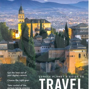 Lonely PlanetÂ´s Guide to Travel Photography