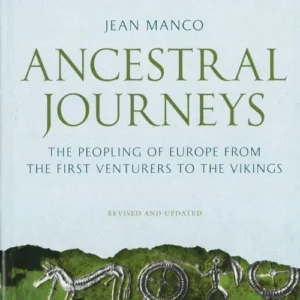 Ancestral Journeys - The Peopling of Europe from the First Ventures to the Vikings