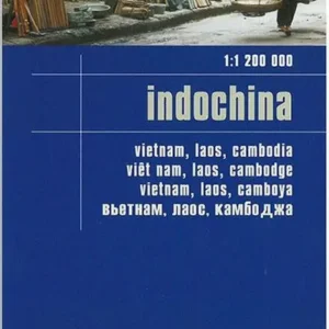 Indochina : Vietnam, Laos & Cambodia