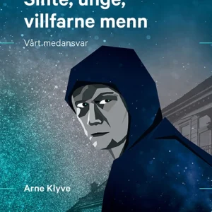 Sinte, unge, villfarne menn : vårt medansvar
