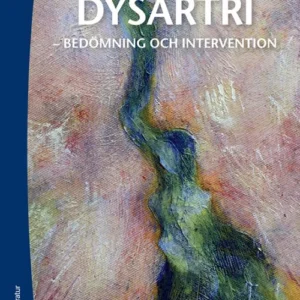 Dysartri - bedömning och intervention : vid förvärvade neurologiska talstörningar hos vuxna