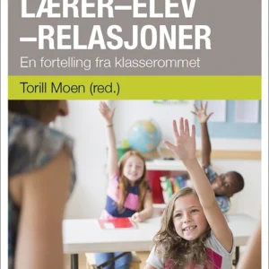 Positive lærer-elev relasjoner : en fortelling fra klasserommet