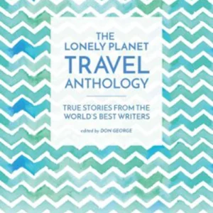 The Lonely Planet Travel Anthology