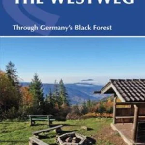 The Westweg: Through GermanyÂ´s Black Forest