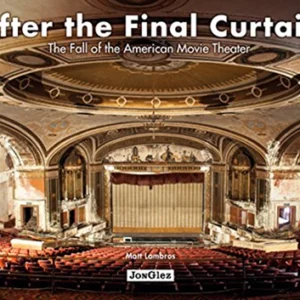 After the Final Curtain: The Fall of the American Movie Theater