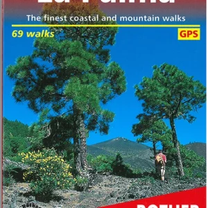 La Palma: The Finest Coastal & Mountain Walks: 71 Walks with GPS tracks