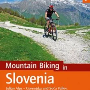 Mountain Biking in Slovenia: Julian Alps - Gorenjska and Soca Valley, South, Central and North East