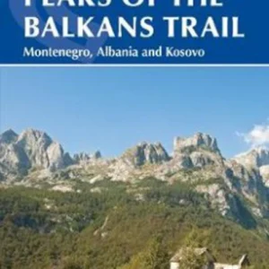 Peaks of the Balkans Trail: Through Montenegro, Albania and Kosovo