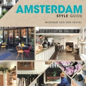 Amsterdam Style Guide: Eat, Sleep, Shop
