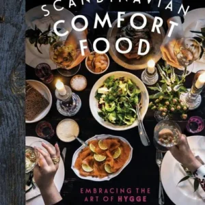 Scandinavian Comfort Food: Embracing the Art of Hygge