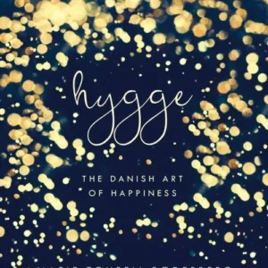 Hygge: The Danish Art of Happiness